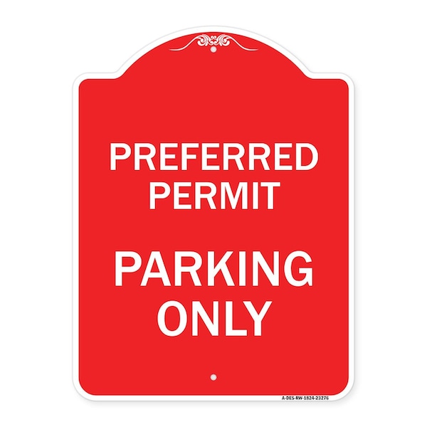 Designer Series Preferred Permit Parking Only, Red & White Aluminum Sign, 18" x 24", RW-1824-23276